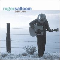 Roger Salloom - Eventually lyrics