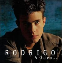 Rodrigo - A Quien lyrics