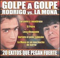 Rodrigo - Golpe a Golpe: Rodrigo vs la Mona lyrics