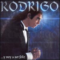 Rodrigo - Y Voy a Ser Feliz lyrics