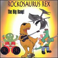 Rockosaurus Rex - The Big Bang lyrics