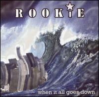Rookie - When It All Goes Down lyrics