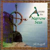 Jill Rogoff - Across the Narrow Seas lyrics