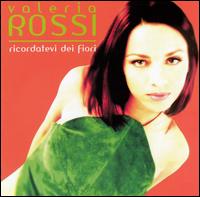 Valeria Rossi - Ricordateri Dei Fiori lyrics