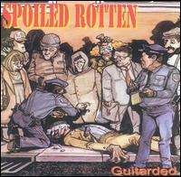 Spoiled Rotten - Guitarded lyrics