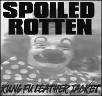 Spoiled Rotten - Kung Fu Leather Jacket lyrics