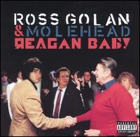 Ross Golan & Molehead - Reagan Baby lyrics