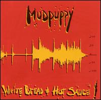Mudpuppy - White Bread and Hot Sauce lyrics
