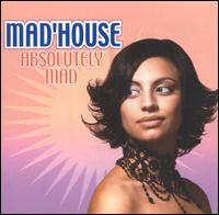 Mad'House - Absolutely Mad lyrics