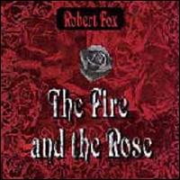 Robert Fox - The Fire and the Rose lyrics