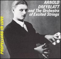 Arnold Dreyblatt - Propellers in Love lyrics