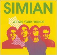 Simian - We Are Your Friends lyrics