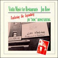 Jon Rose - Violin Music for Restaurants: Feat. the Legendary Jo "Doc" Rosenberg lyrics