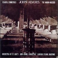 John Adams - Fearful Symmetries/The Wound-Dresser lyrics