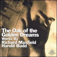 Richard Maxfield - Oak of the Golden Dreams lyrics