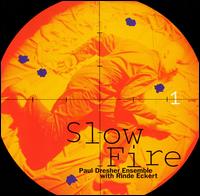 Paul Dresher - Slow Fire lyrics