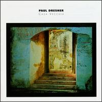 Paul Dresher - Casa Vecchia lyrics