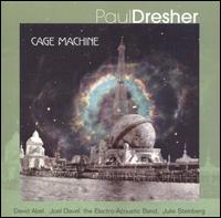 Paul Dresher - Cage Machine lyrics