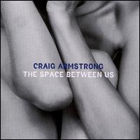 Craig Armstrong - The Space Between Us lyrics