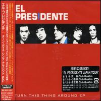 El Pres!dente - Turn This Thing Around [EP] lyrics