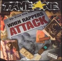 Tame One - When Rappers Attack lyrics