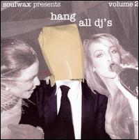 2 Many DJ's - Hang All DJ's, Vol. 2 lyrics
