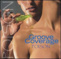 Groove Coverage - Poison lyrics