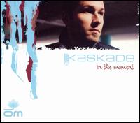 Kaskade - In the Moment lyrics