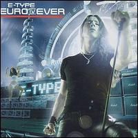 E-Type - Euro IV Ever lyrics