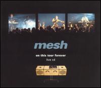 Mesh - On This Tour Forever lyrics