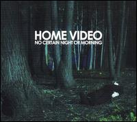Home Video - No Certain Night or Morning lyrics