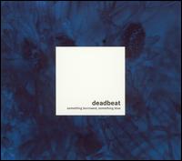 Deadbeat - Something Borrowed, Something Blue lyrics