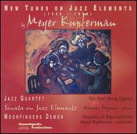 Meyer Kupferman - New Tunes on Jazz Elements lyrics
