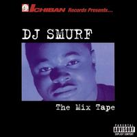 DJ Smurf - The Mix Tape lyrics