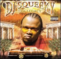 DJ Squeeky - Tha Legacy lyrics