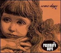 The Rosemary Pure - Some Days 98 lyrics