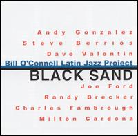 Bill O'Connell Latin Jazz Project [Piano] - Black Sand lyrics