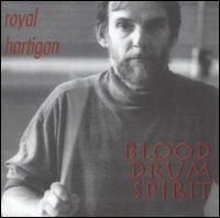 Royal Hartigan - Blood Drum Spirit lyrics