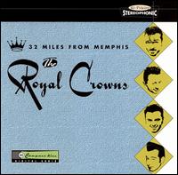 Royal Crowns - 32 Miles from Memphis lyrics