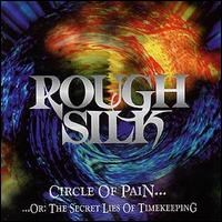 Rough Silk - Circle of Pain...Or: The Secret Lies of Timekeeping lyrics