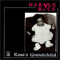 Daryle Ryce - Rosa's Grandchild lyrics