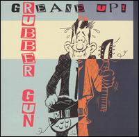 Rubber Gun - Grease Up! lyrics