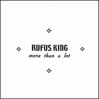 Rufus King - More Than a Lot lyrics