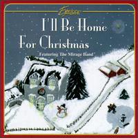 Mirage Band - I'll Be Home for Christmas lyrics