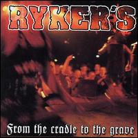 Ryker's - From the Cradle to the Grave lyrics