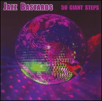 Jazz Bastards - 50 Giant Steps lyrics