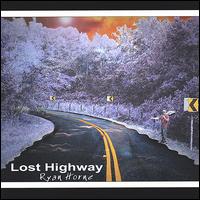 Ryan Horne - Lost Highway lyrics