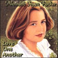 Meredith Ryan Packer - Love One Another lyrics