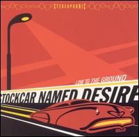 Stockcar Named Desire - Low to the Ground lyrics