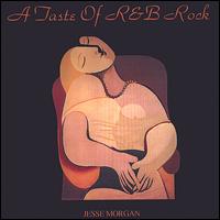 Jessie Morgan - A Taste of R&B-Rock lyrics